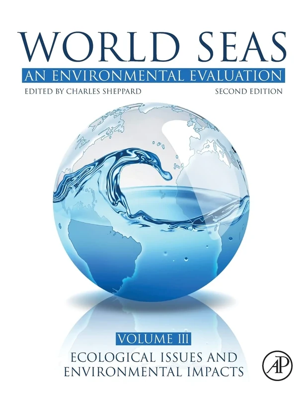 World Seas: An Environmental Evaluation: Volume III: Ecological Issues and Environmental Impacts: 3