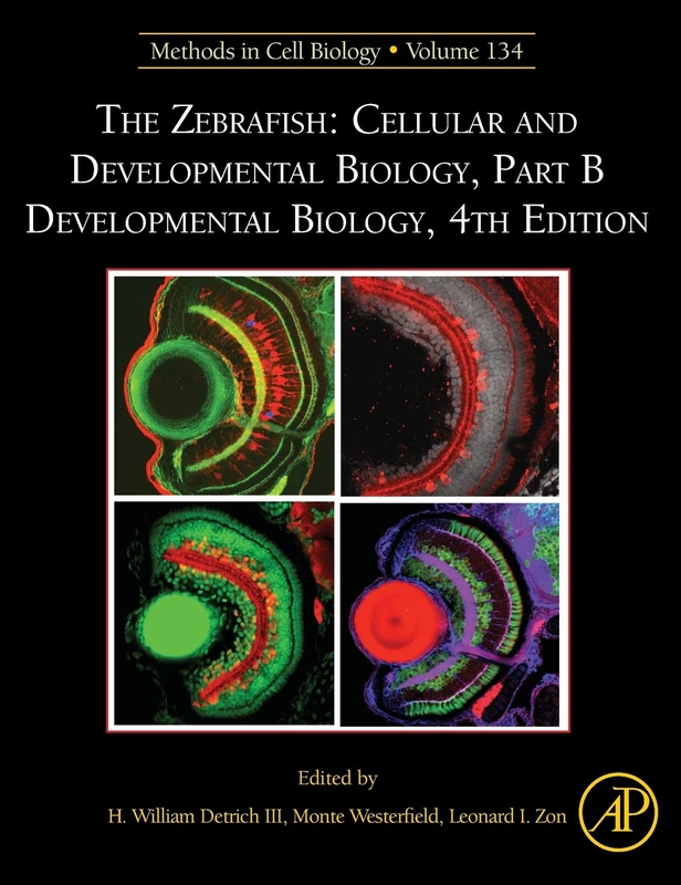 The Zebrafish: Cellular and Developmental Biology: Developmental Biology Part B: 134 (Methods in Cell Biology): Volume 134