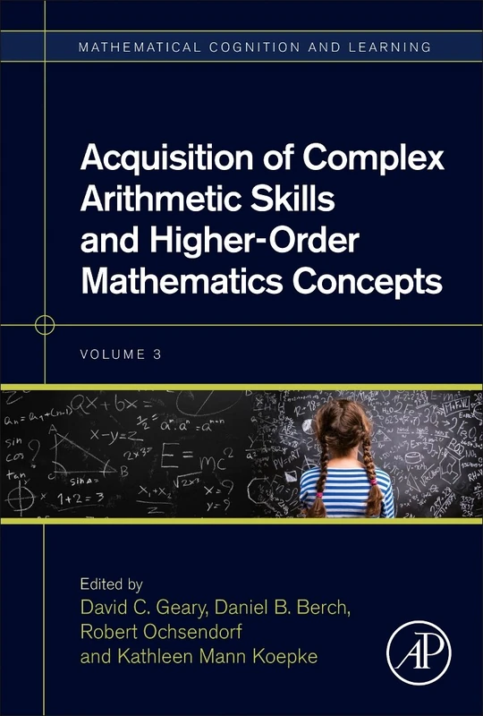 Acquisition of Complex Arithmetic Skills and Higher-Order Mathematics Concepts: Volume 3 (Mathematical Cognition and Learning (Print), Volume 3)