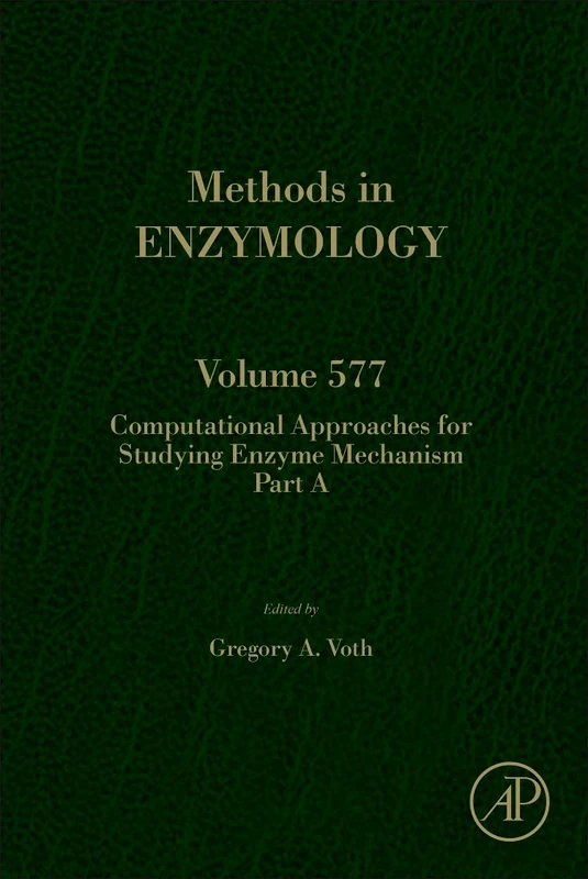 Computational Approaches for Studying Enzyme Mechanism Part A: 577 (Methods in Enzymology): Volume 577