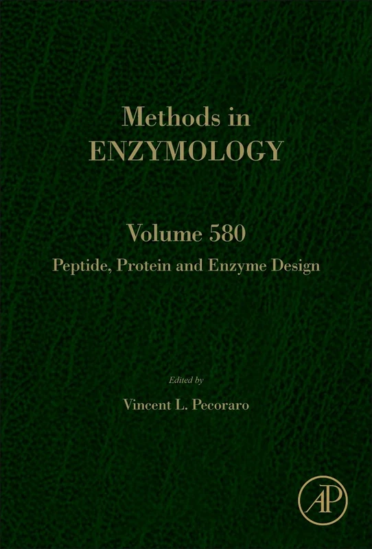 Peptide, Protein and Enzyme Design (Methods in Enzymology): Volume 580
