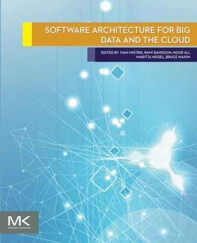 Software Architecture for Big Data and the Cloud