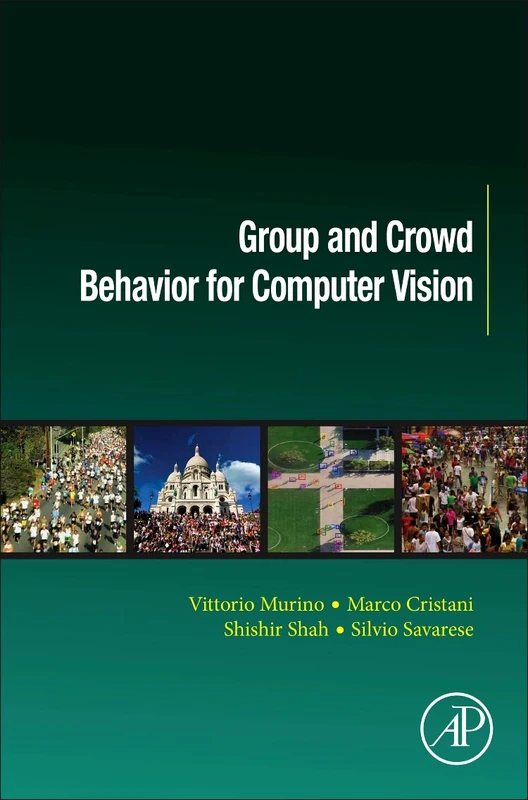 Group and Crowd Behavior for Computer Vision (Computer Vision and Pattern Recognition)