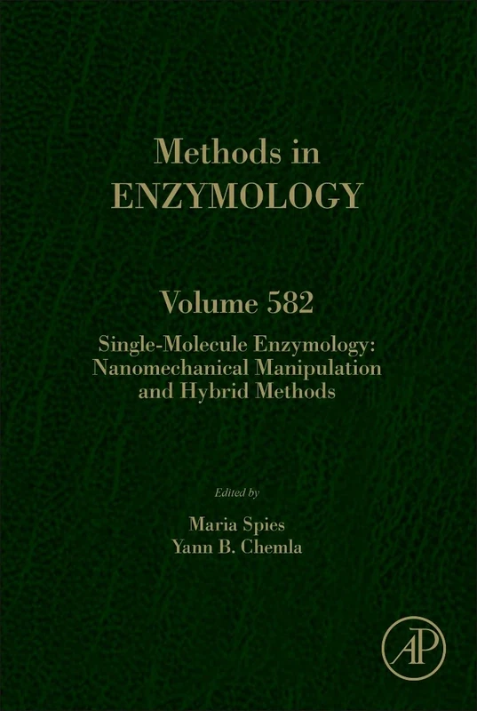Single-Molecule Enzymology: Nanomechanical Manipulation and Hybrid Methods: Volume 582 (Methods in Enzymology, Volume 582)
