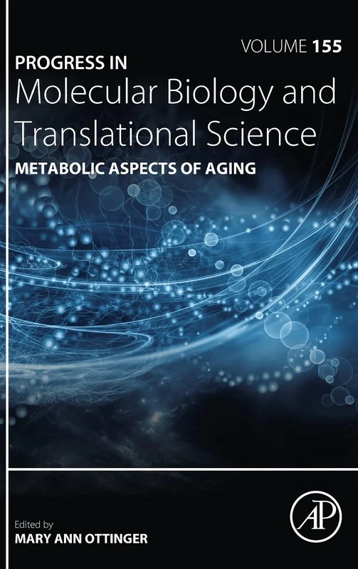 Metabolic Aspects of Aging (Volume 155) (Progress in Molecular Biology and Translational Science, Volume 155)
