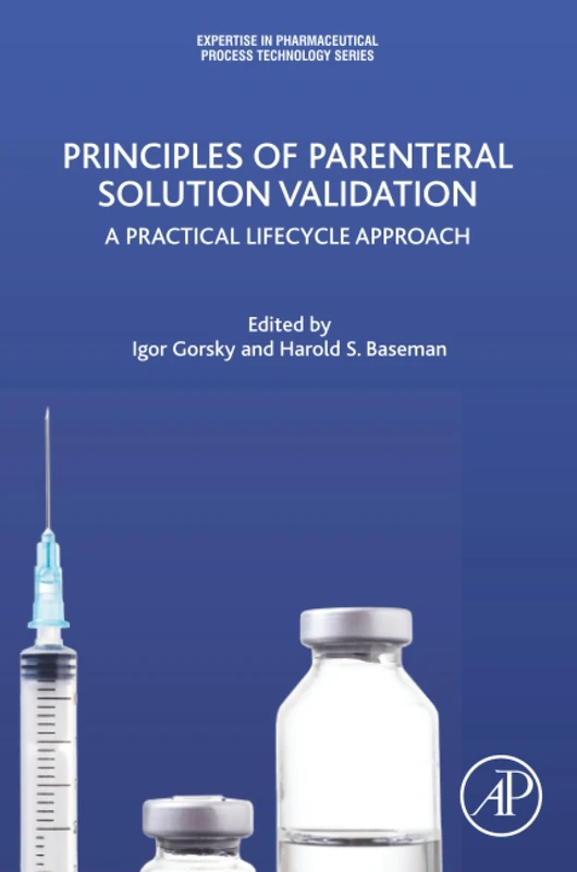 Principles of Parenteral Solution Validation: A Practical Lifecycle Approach (Expertise in Pharmaceutical Process Technology) - Image 1