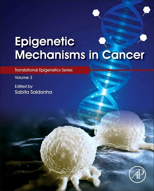Epigenetic Mechanisms in Cancer (Volume 3) (Translational Epigenetics, Volume 3)