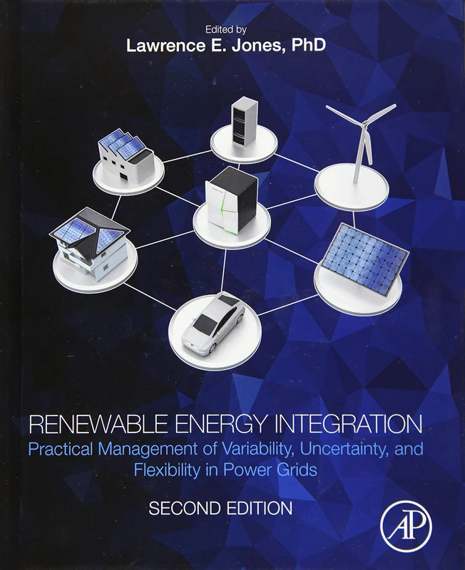 Renewable Energy Integration: Practical Management of Variability, Uncertainty, and Flexibility in Power Grids