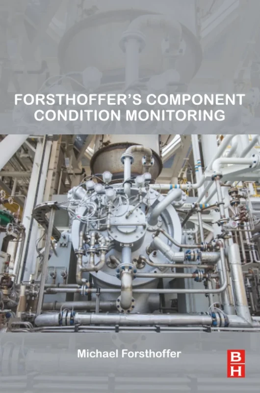 Forsthoffer's Component Condition Monitoring
