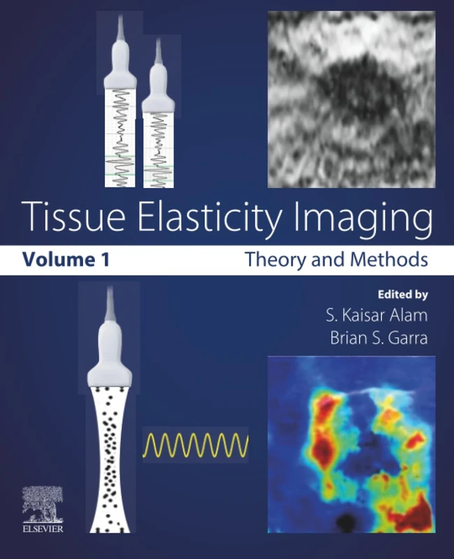 Tissue Elasticity Imaging: Volume 1: Theory and Methods