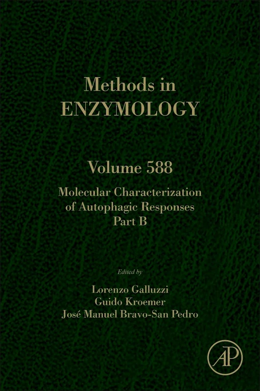 Molecular Characterization of Autophagic Responses Part B (Methods in Enzymology): Volume 588