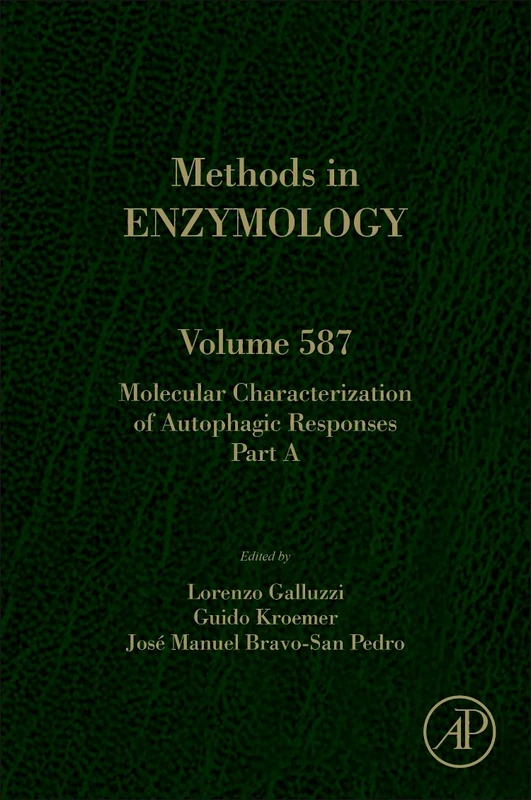 Molecular Characterization of Autophagic Responses Part A (Methods in Enzymology): Volume 587