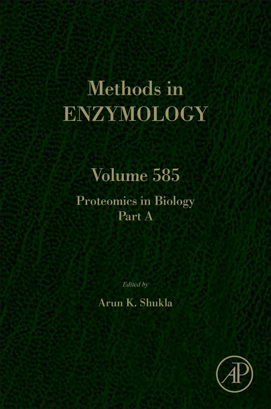 Proteomics in Biology, Part A (Methods in Enzymology): Volume 585