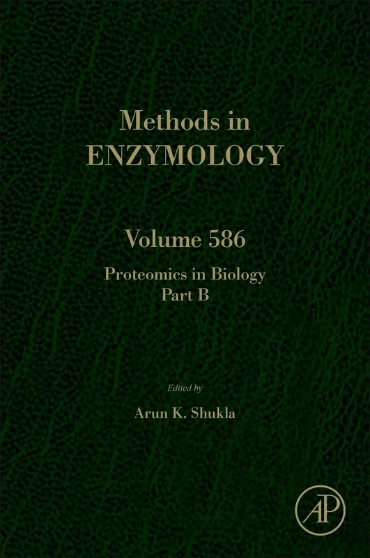 Proteomics in Biology, Part B (Methods in Enzymology): Volume 586
