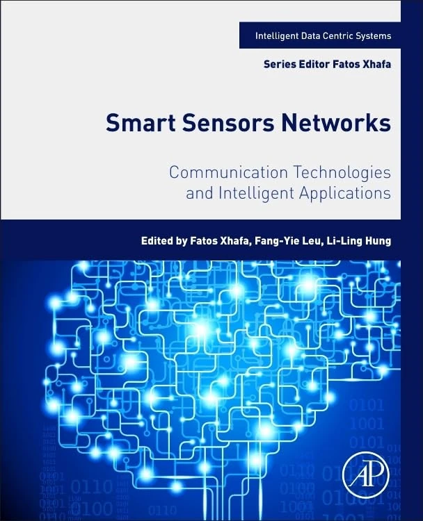 Smart Sensors Networks: Communication Technologies and Intelligent Applications (Intelligent Data-Centric Systems)