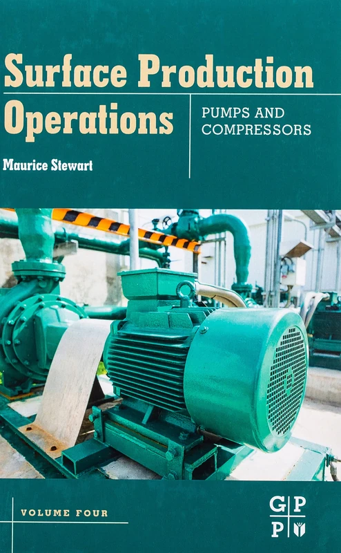 Gulf Professional Pumps and Compressors - Surface Production Vol IV