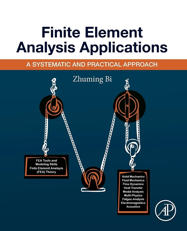 Finite Element Analysis Applications: A Systematic and Practical Approach