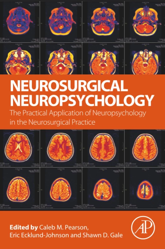 Neurosurgical Neuropsychology: The Practical Application of Neuropsychology in the Neurosurgical Practice