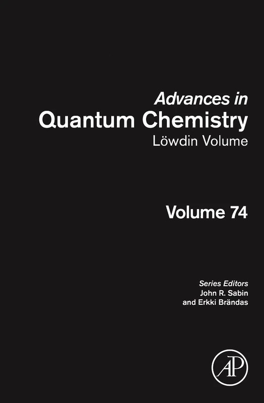 Advances in Quantum Chemistry: Lowdin Volume: Volume 74 (Advances in Quantum Chemistry, Volume 74)