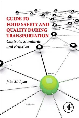 Guide to Food Safety and Quality During Transportation: Controls, Standards and Practices