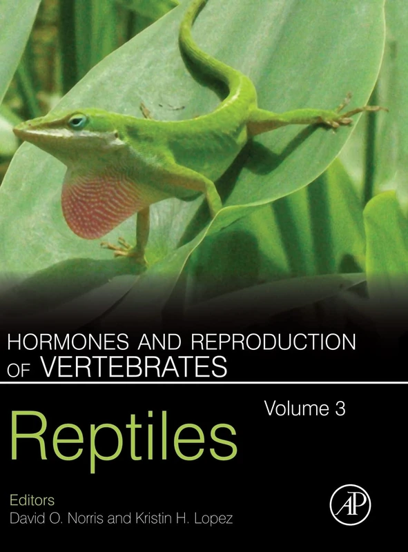 Hormones and Reproduction of Vertebrates, Volume 3: Reptiles