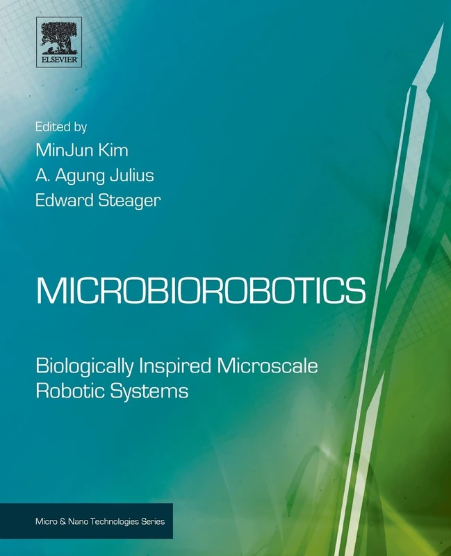 Microbiorobotics: Biologically Inspired Microscale Robotic Systems (Micro and Nano Technologies)