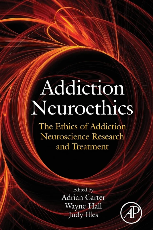 Addiction Neuroethics: The ethics of addiction neuroscience research and treatment