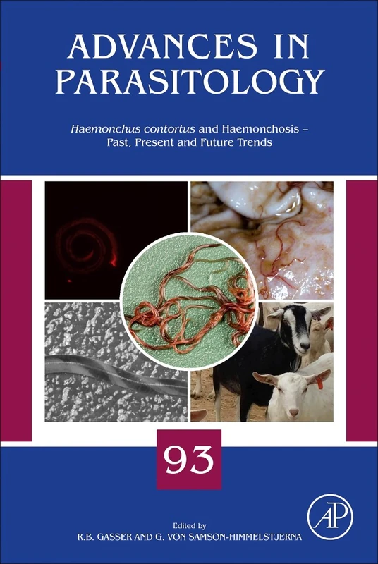 Haemonchus Contortus and Haemonchosis - Past, Present and Future Trends: Volume 93 (Advances in Parasitology, Volume 93)