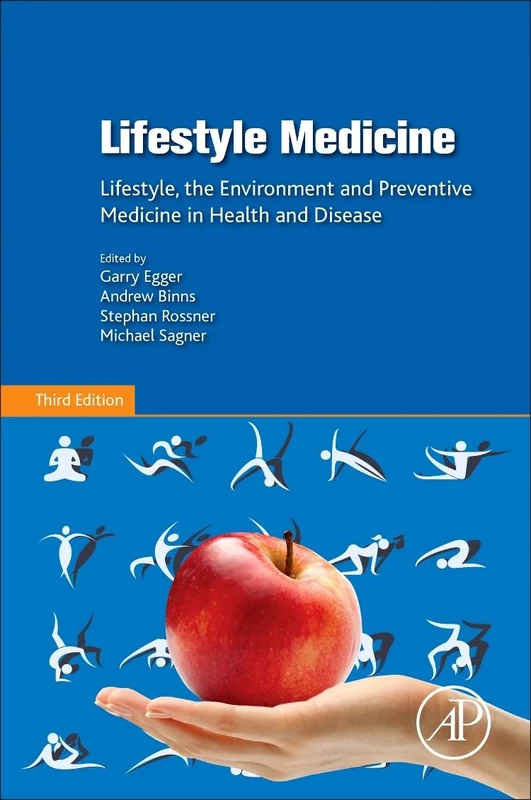 Lifestyle Medicine: Lifestyle, the Environment and Preventive Medicine in Health and Disease