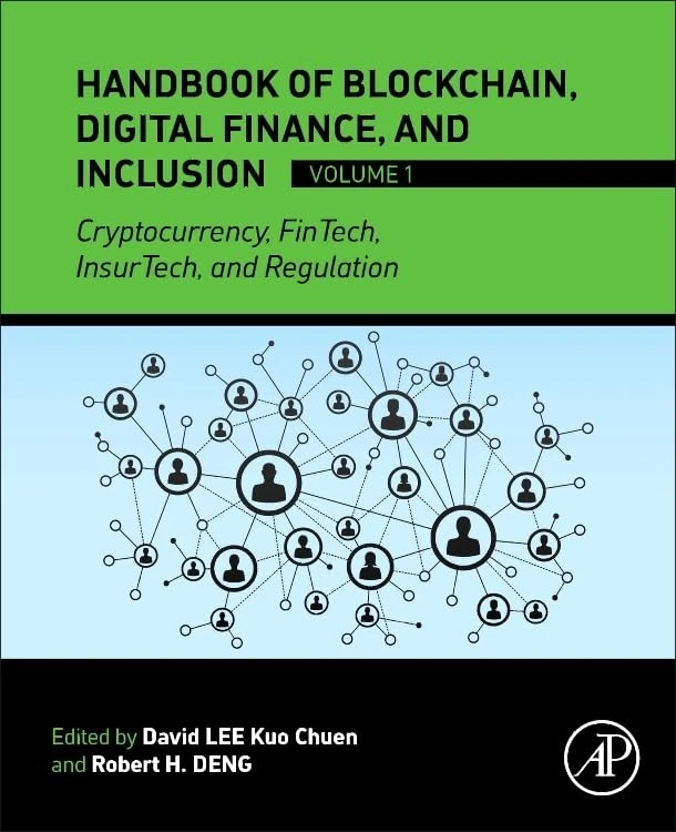 Handbook of Blockchain, Digital Finance, and Inclusion, Volume 1: Cryptocurrency, FinTech, InsurTech, and Regulation