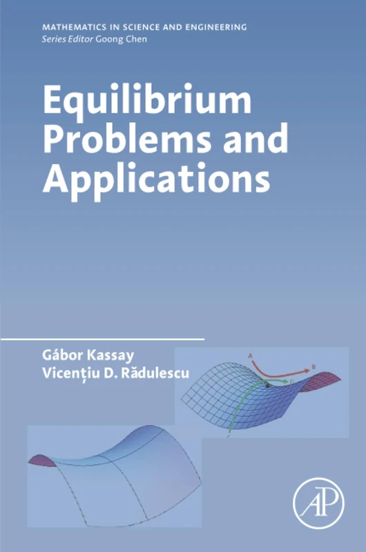 Equilibrium Problems and Applications (Mathematics in Science and Engineering)