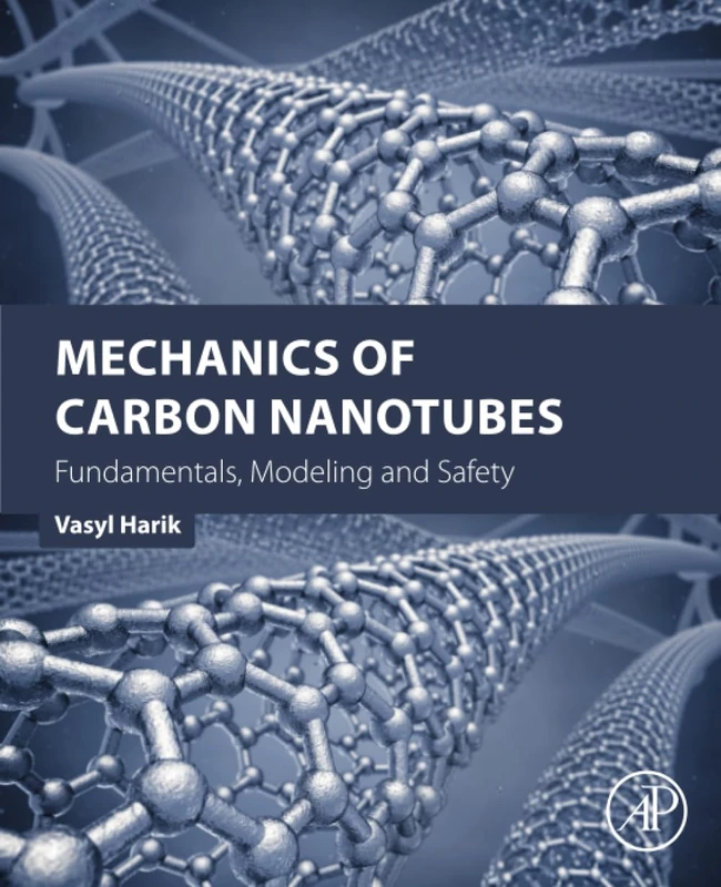 Mechanics of Carbon Nanotubes: Fundamentals, Modeling and Safety