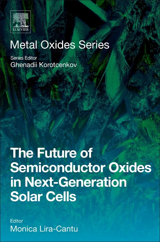 The Future of Semiconductor Oxides in Next-Generation Solar Cells (Metal Oxides)
