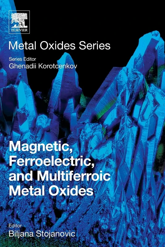 Elsevier Magnetic, Ferroelectric, and Multiferroic Metal Oxides