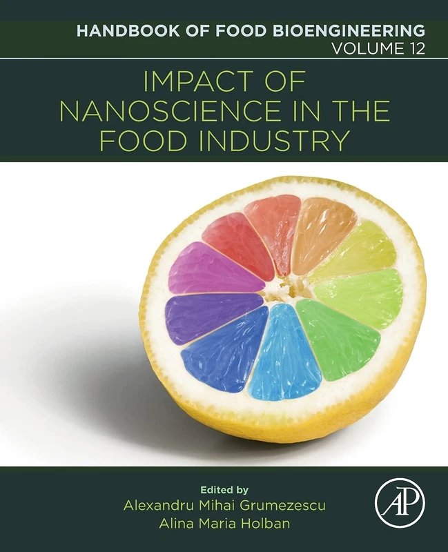 Impact of Nanoscience in the Food Industry: Volume 12 (Handbook of Food Bioengineering, Volume 12)