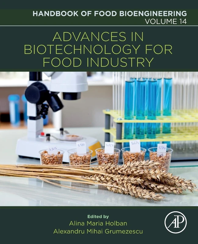 Advances in Biotechnology for Food Industry: Volume 14 (Handbook of Food Bioengineering, Volume 14)