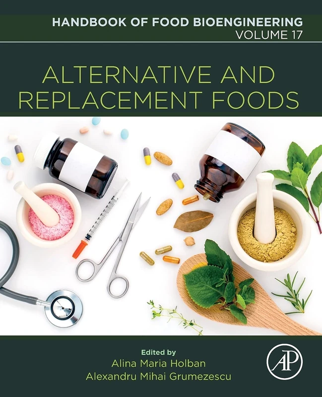 Alternative and Replacement Foods: Volume 17 (Handbook of Food Bioengineering, Volume 17)
