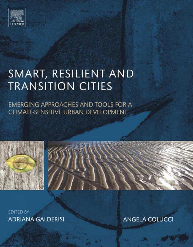 Smart, Resilient and Transition Cities: Emerging Approaches and Tools for A Climate-Sensitive Urban Development
