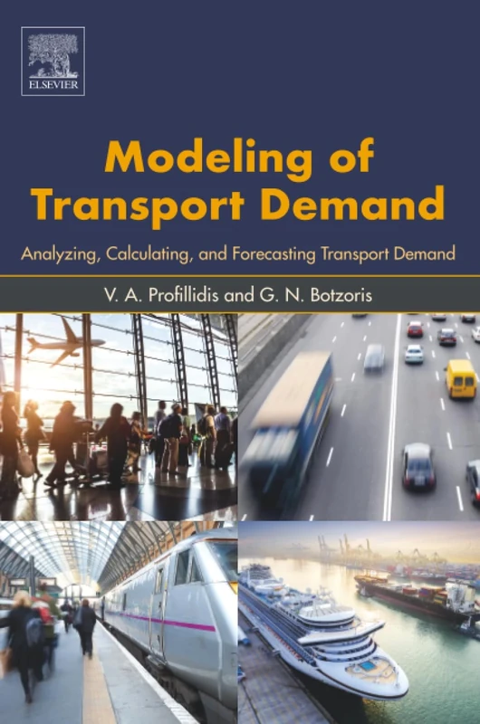 Modeling of Transport Demand: Analyzing, Calculating, and Forecasting Transport Demand