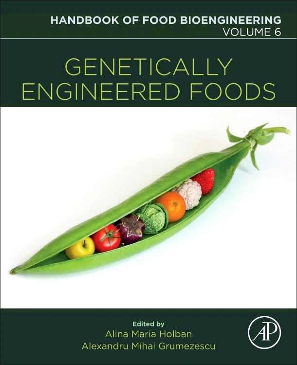 Genetically Engineered Foods: Volume 6 (Handbook of Food Bioengineering, Volume 6)
