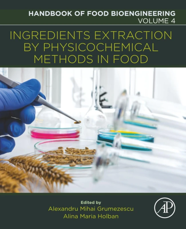 Ingredients Extraction by Physicochemical Methods in Food: Volume 4 (Handbook of Food Bioengineering, Volume 4)