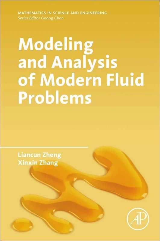 Modeling and Analysis of Modern Fluid Problems (Mathematics in Science and Engineering)