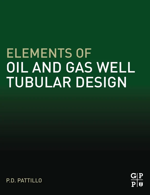 Gulf Professional Publishing - Elements of Oil and Gas Well Tubular Design