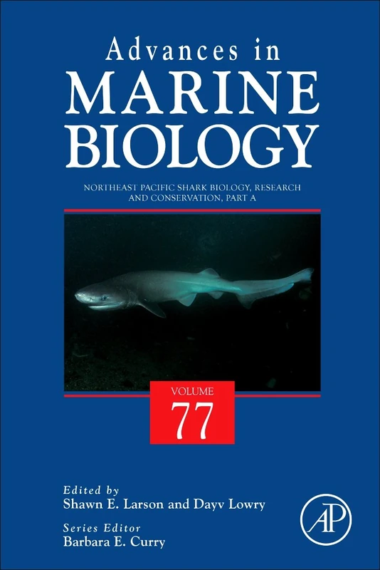 Northeast Pacific Shark Biology, Research and Conservation Part A (Volume 77) (Advances in Marine Biology, Volume 77)