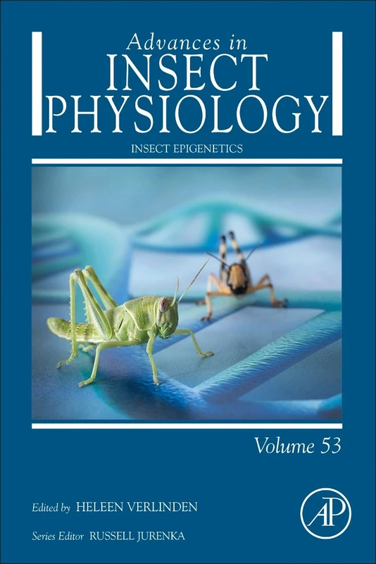 Insect Epigenetics (Volume 53) (Advances in Insect Physiology, Volume 53)