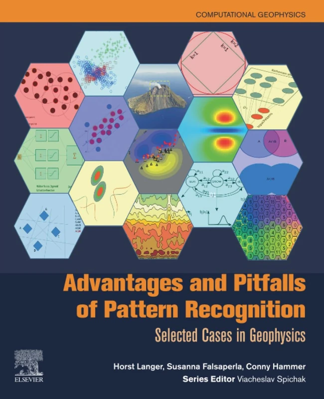 Advantages and Pitfalls of Pattern Recognition: Selected Cases in Geophysics: Volume 3 (Computational Geophysics, Volume 3)