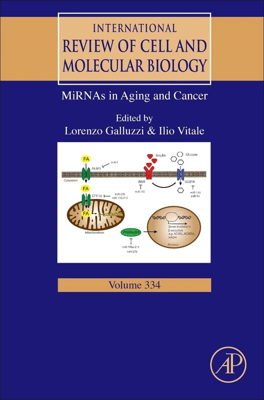 MiRNAs in Aging and Cancer (Volume 334) (International Review of Cell and Molecular Biology, Volume 334)