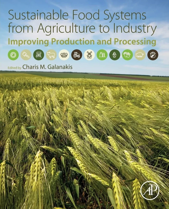 Sustainable Food Systems from Agriculture to Industry: Improving Production and Processing