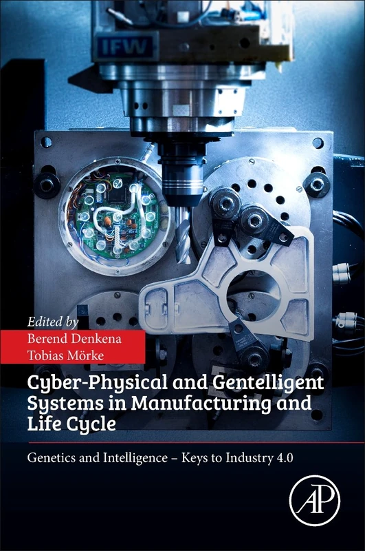 Cyber-Physical and Gentelligent Systems in Manufacturing and Life Cycle: Genetics and Intelligence - Keys to Industry 4.0