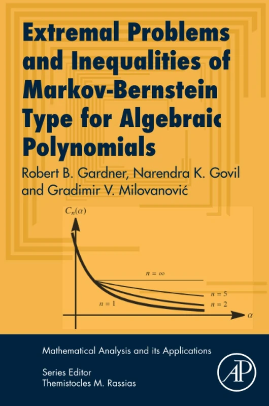 Extremal Problems and Inequalities of Markov-Bernstein Type for Algebraic Polynomials (Mathematical Analysis and its Applications)